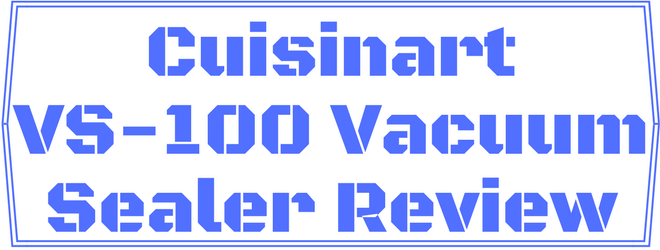 Cuisinart VS-100 Review