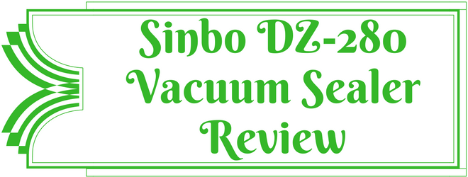 Sinbo DZ-280 Vacuum Sealer Review