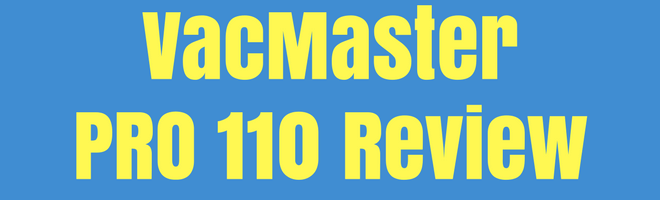 VacMaster PRO 110 Review