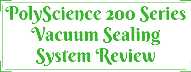 polyscience vacuum sealer 200 review